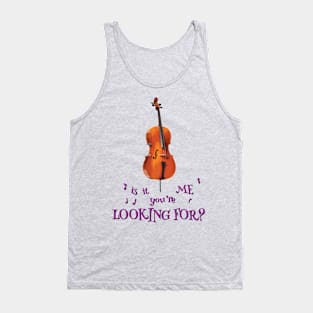 Cello – Is It Me You're Looking For? Tank Top